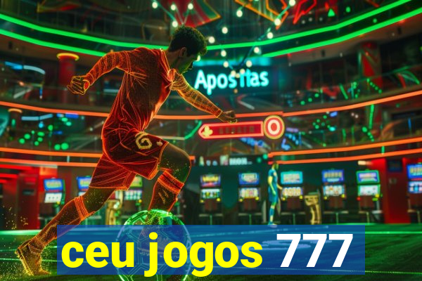 ceu jogos 777